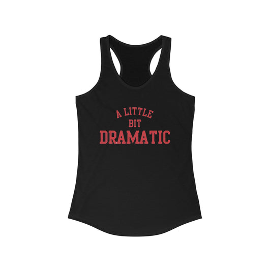 A little Bit Dramatic Women's Ideal Racerback Tank, Dramatic Tank Top, Regina George Shirt, Mean Girls Shirt, A little Dramatic Women Shirt